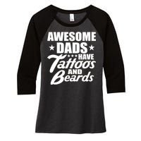 Awesome Dads Have Tattoos And Beards Women's Tri-Blend 3/4-Sleeve Raglan Shirt