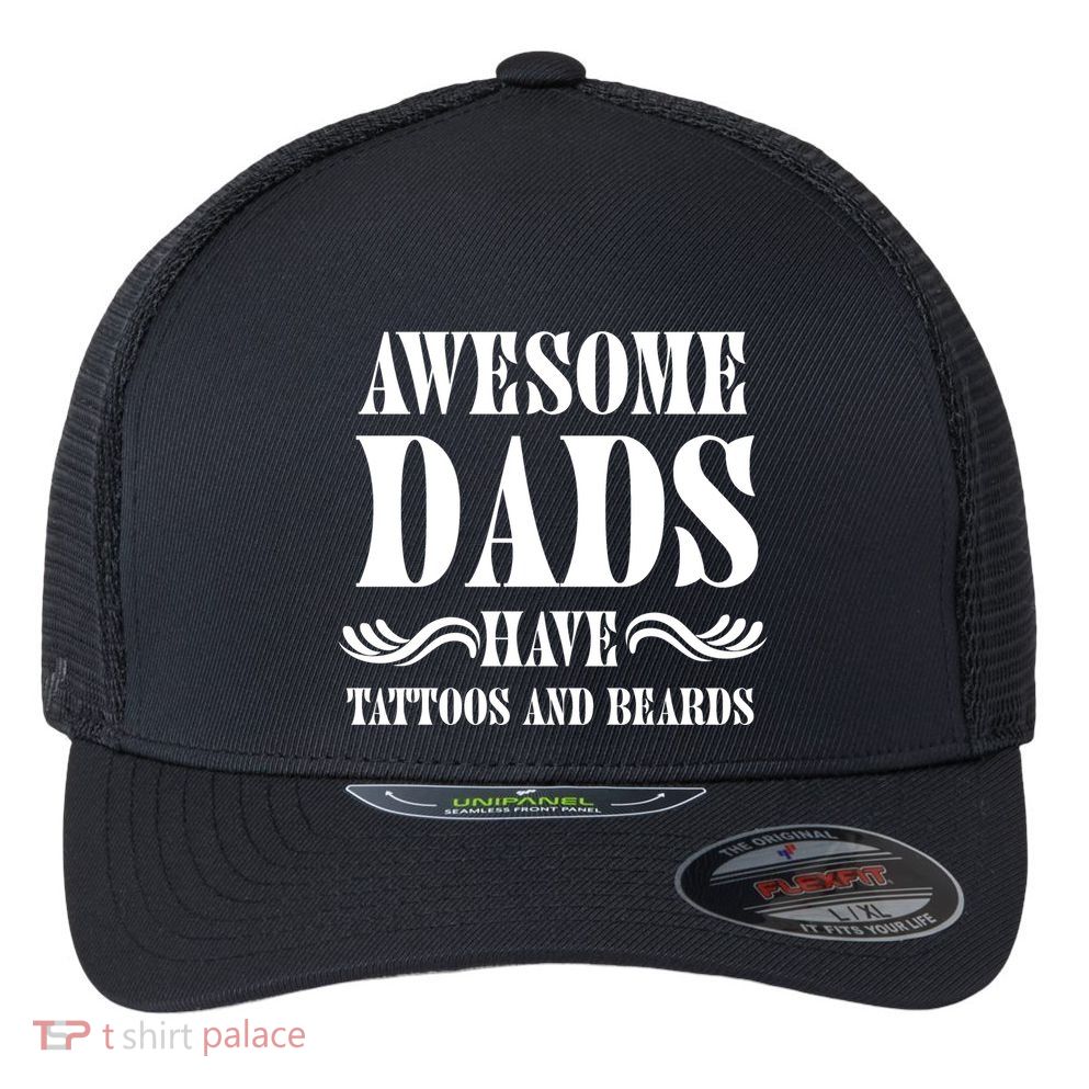 Awesome Dads Have Tattoos And Beards Funny Flexfit Unipanel Trucker Cap