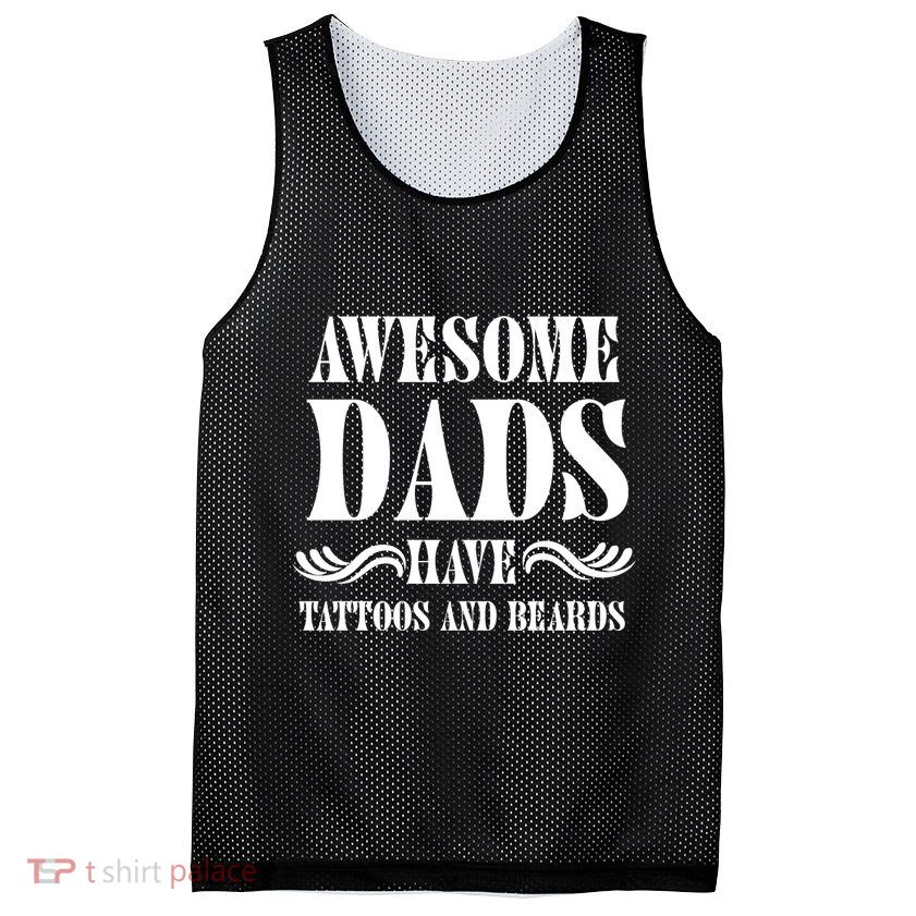 Awesome Dads Have Tattoos And Beards Funny Mesh Reversible Basketball Jersey Tank