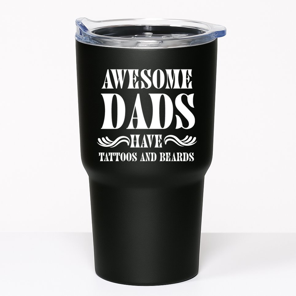 Awesome Dads Have Tattoos And Beards Funny Tumbler