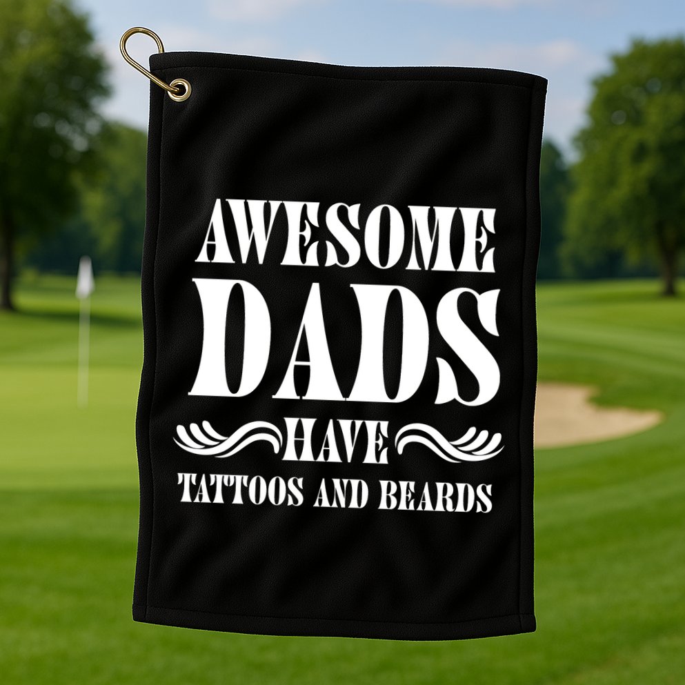 Awesome Dads Have Tattoos And Beards Funny Golf Towel
