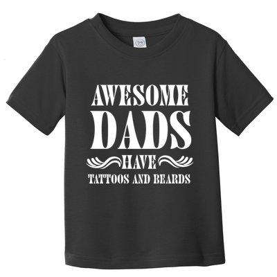 Awesome Dads Have Tattoos And Beards Funny Toddler T-Shirt