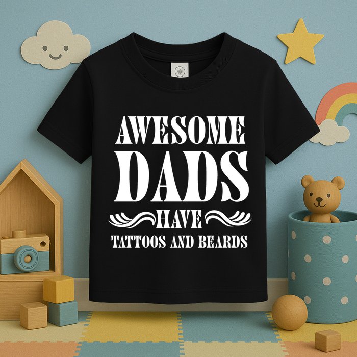 Awesome Dads Have Tattoos And Beards Funny Toddler T-Shirt