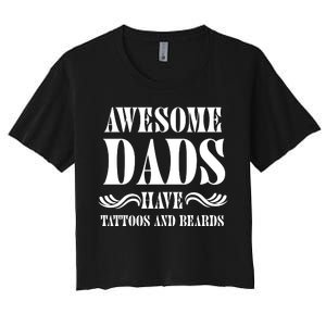 Awesome Dads Have Tattoos And Beards Funny Women's Crop Top Tee