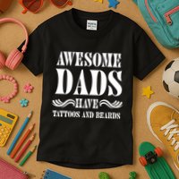 Awesome Dads Have Tattoos And Beards Funny Kids T-Shirt