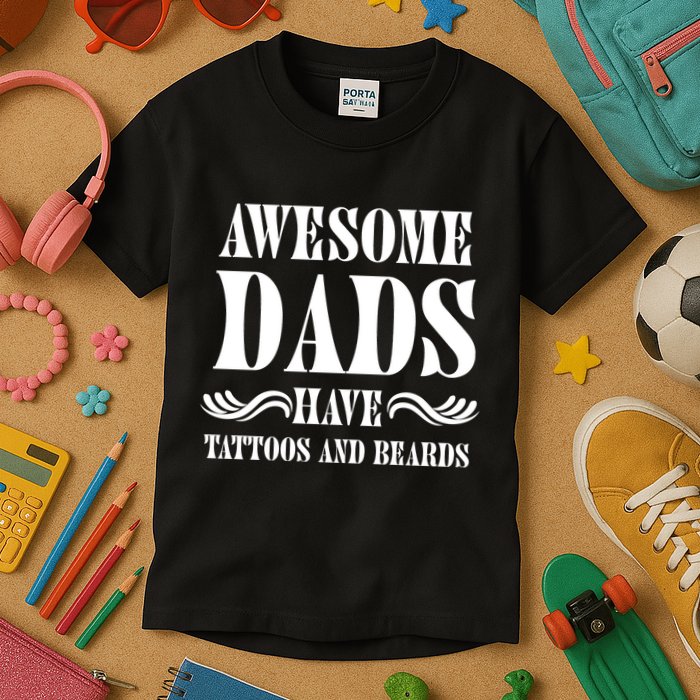 Awesome Dads Have Tattoos And Beards Funny Kids T-Shirt