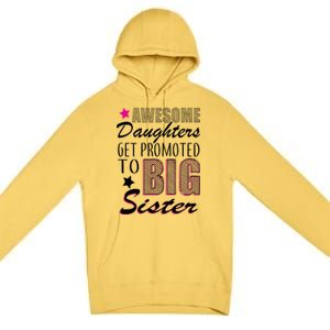 Awesome Daughter Promoted To Big Sister Premium Pullover Hoodie