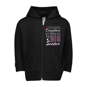 Awesome Daughter Promoted To Big Sister Toddler Zip Fleece Hoodie