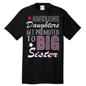 Awesome Daughter Promoted To Big Sister Tall T-Shirt