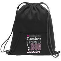 Awesome Daughter Promoted To Big Sister Sweatshirt Cinch Pack Bag