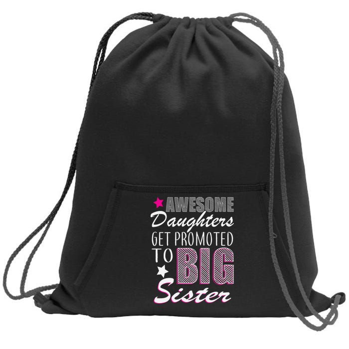 Awesome Daughter Promoted To Big Sister Sweatshirt Cinch Pack Bag