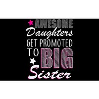 Awesome Daughter Promoted To Big Sister Bumper Sticker