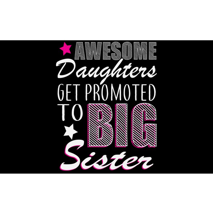 Awesome Daughter Promoted To Big Sister Bumper Sticker