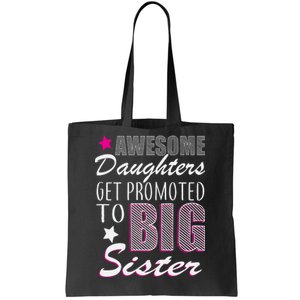 Awesome Daughter Promoted To Big Sister Tote Bag