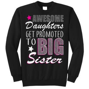 Awesome Daughter Promoted To Big Sister Tall Sweatshirt