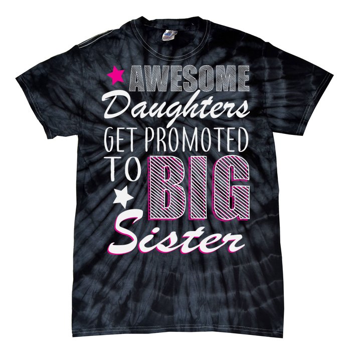 Awesome Daughter Promoted To Big Sister Tie-Dye T-Shirt