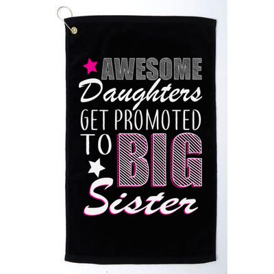 Awesome Daughter Promoted To Big Sister Golf Towel