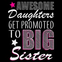 Awesome Daughter Promoted To Big Sister Toddler T-Shirt