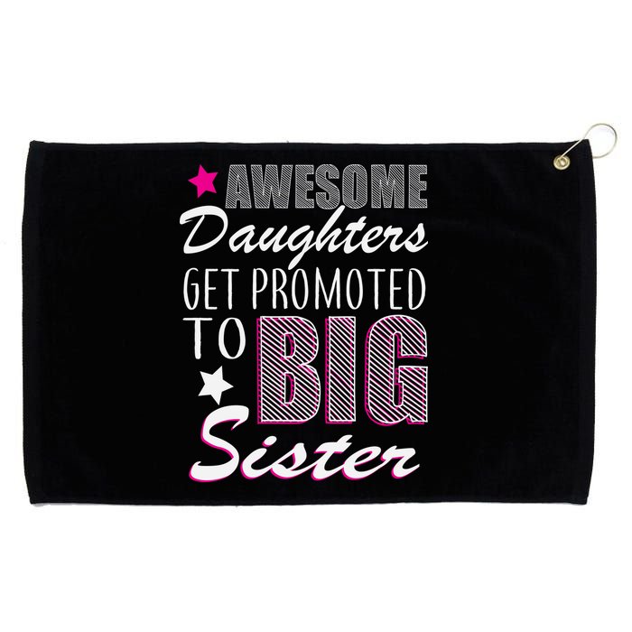 Awesome Daughter Promoted To Big Sister Grommeted Golf Towel