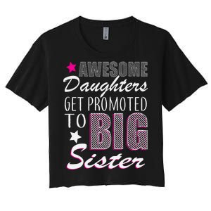 Awesome Daughter Promoted To Big Sister Women's Crop Top Tee