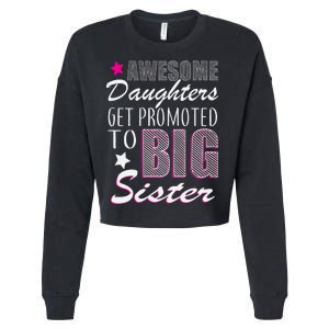 Awesome Daughter Promoted To Big Sister Cropped Pullover Crew