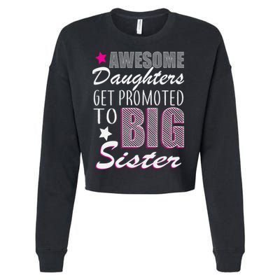 Awesome Daughter Promoted To Big Sister Cropped Pullover Crew