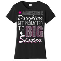 Awesome Daughter Promoted To Big Sister Women's T-Shirt