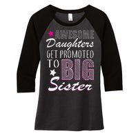 Awesome Daughter Promoted To Big Sister Women's Tri-Blend 3/4-Sleeve Raglan Shirt