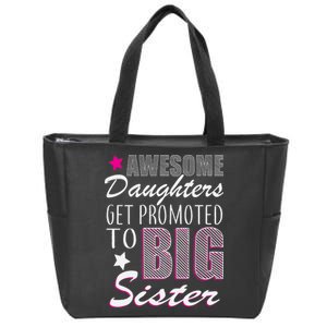 Awesome Daughter Promoted To Big Sister Zip Tote Bag