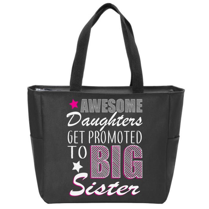 Awesome Daughter Promoted To Big Sister Zip Tote Bag