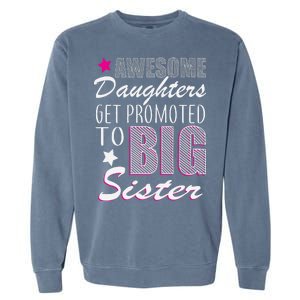 Awesome Daughter Promoted To Big Sister Garment-Dyed Sweatshirt