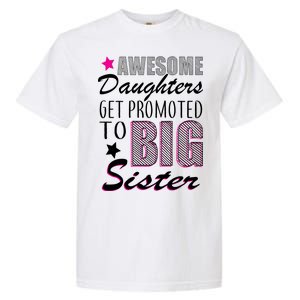 Awesome Daughter Promoted To Big Sister Garment-Dyed Heavyweight T-Shirt