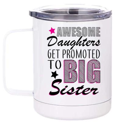 Awesome Daughter Promoted To Big Sister 12 oz Stainless Steel Tumbler Cup