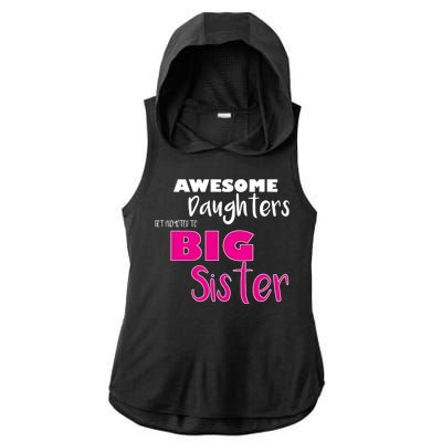 Awesome Daughters Get Promoted To Big Sister Ladies PosiCharge Tri-Blend Wicking Draft Hoodie Tank