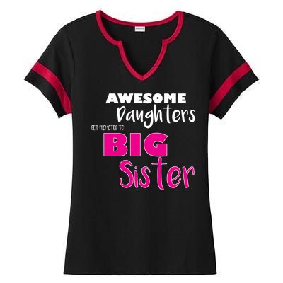 Awesome Daughters Get Promoted To Big Sister Ladies Halftime Notch Neck Tee