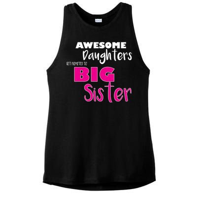 Awesome Daughters Get Promoted To Big Sister Ladies PosiCharge Tri-Blend Wicking Tank