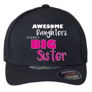 Awesome Daughters Get Promoted To Big Sister Flexfit Unipanel Trucker Cap