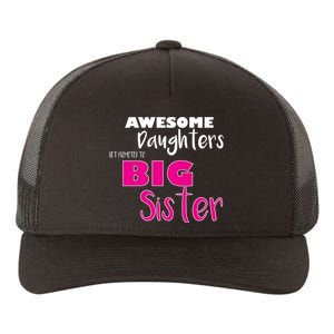 Awesome Daughters Get Promoted To Big Sister Yupoong Adult 5-Panel Trucker Hat