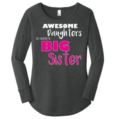 Awesome Daughters Get Promoted To Big Sister Women's Perfect Tri Tunic Long Sleeve Shirt