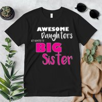 Awesome Daughters Get Promoted To Big Sister Premium T-Shirt