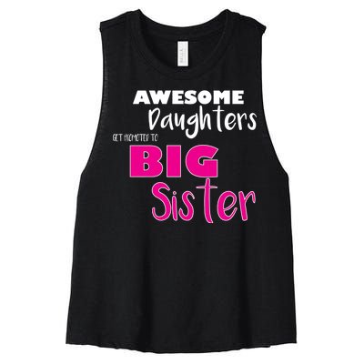 Awesome Daughters Get Promoted To Big Sister Women's Racerback Cropped Tank