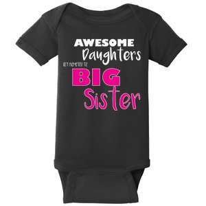 Awesome Daughters Get Promoted To Big Sister Baby Bodysuit