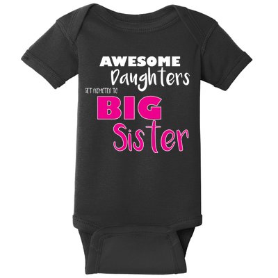 Awesome Daughters Get Promoted To Big Sister Baby Bodysuit