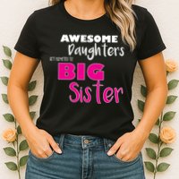 Awesome Daughters Get Promoted To Big Sister Womens T-Shirt