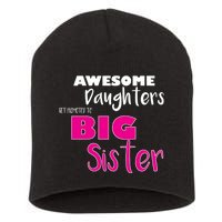 Awesome Daughters Get Promoted To Big Sister Short Acrylic Beanie