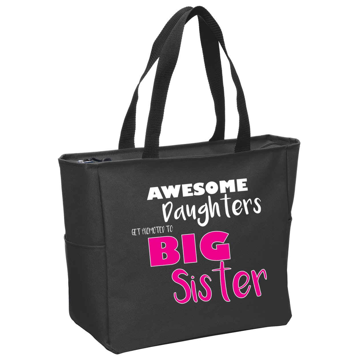 Awesome Daughters Get Promoted To Big Sister Zip Tote Bag