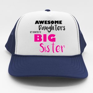 Awesome Daughters Get Promoted To Big Sister Trucker Hat