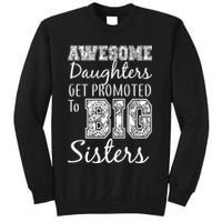 Awesome Daughters Get Promoted To Big Sisters Sweatshirt