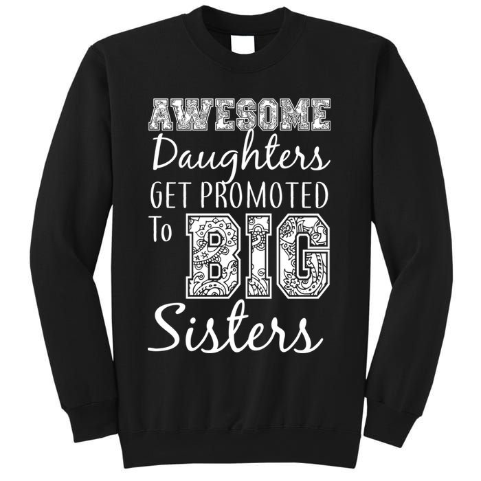 Awesome Daughters Get Promoted To Big Sisters Sweatshirt