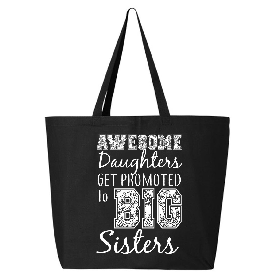 Awesome Daughters Get Promoted To Big Sisters 25L Jumbo Tote